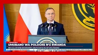 Perezida wa Pologne aratangaza ko igihugu cye cyiteguye gufatanya n'u Rwanda mu bijyanye n'umutekano