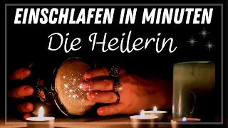 Meditation & Traumreise zum Einschlafen ✧ Die Heilerin ✧ Körperliche, geistige, energetische HEILUNG