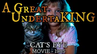 Cat's Eye (1985 Film) | Not the Best King Movie... But Not the Worst Either | A Great UndertaKING