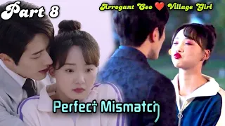 Perfect மிஸ்மேட்ச் 😍 | PART 8 | Arrogant CEO ♥ Village Naughty Girl | New 2023 Chinese drama tamil