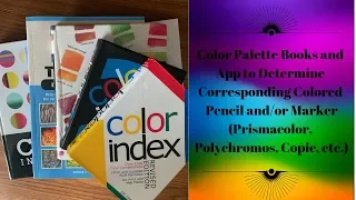 Color Palette Books and App Demonstration to Determine Corresponding Colored Pencil and/or Marker