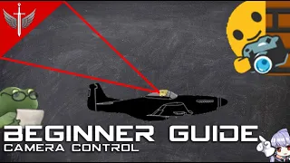 War Thunder Beginner Guide's #0.1 - Controlling Your Plane And Camera