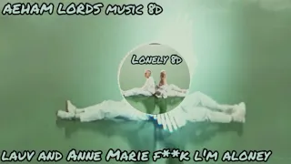 Lauv - f**k i'm lonely ( with Anne-Marie) [ offlcial Audio  🎧8d🎧]   8d🎧