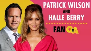 Halle Berry and Patrick Wilson Answer Your Fan Questions