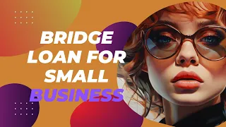 Bridge Loan for Small Business: Boosting Secure Growth