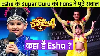 Super Dancer 4 | Kaha Hai Esha Mishra? Esha Ke Super Guru Ko Fans Ne Puche Sawal