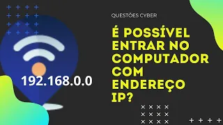 É possível entrar no computador de alguém sabendo só seu endereço IP?