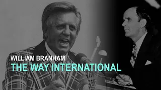 William Branham and The Way International