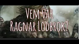 Vem var Ragnar Lodbrok?