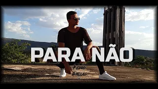 Para não - (coreografia Pedro Dallas)