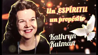 UN ESPÍRITU UN PROPÓSITO - Por kathryn Kulman