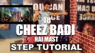 Tu Cheez Badi hai mast Dance Step Tutorial | Machine Vcky Patel Dance Choreography