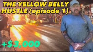 THE YELLOW BELLY HUSTLE !! (Episode 1)