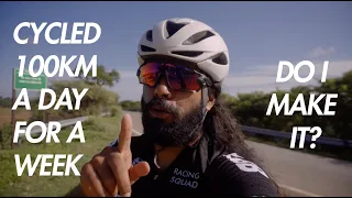 CYCLED 100KM EVERYDAY FOR A WEEK! HERE'S WHAT HAPPENED.