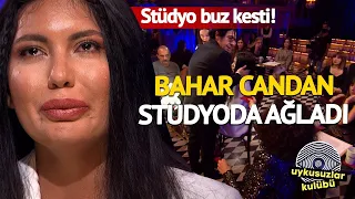 Bahar Candan Hüngür Hüngür Ağladı! | Uykusuzlar Kulübü