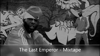The Last Emperor - Mixtape (feat. The RZA, Maylay Sparks,  Rakaa Iriscience, Haak Filmore...)