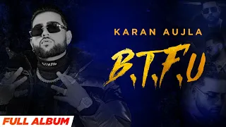 Karan Aujla | BTFU (Full Album) | Tru-Skool | Latest Punjabi Songs 2022 | New Punjabi Songs 2022