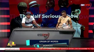 Origin of Names - Professor Liarnel on the Half serious show with OB Amponsah & Dwomoh