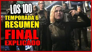 LOS 100 TEMPORADA 6 RESUMEN Y FINAL EXPLICADO