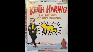 Keith Haring: The Boy Who Just Kept Drawing