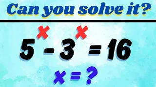 A Nice Exponential Equation (5^x-3^x = 16) || Can you solve it?