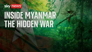 Sky News Special Programme: Inside Myanmar's hidden war