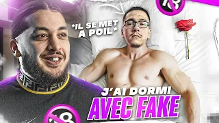 J'ai dormi avec Fake, il s'est mis à poil ?!