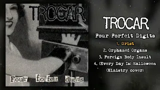 Trocar - Four Forfeit Digits MC FULL DEMO (2022 - Goregrind / Industrial Metal)