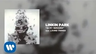 IN MY REMAINS - Linkin Park (LIVING THINGS)