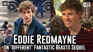 Eddie Redmayne on Fantastic Beasts: The Crimes of Grindelwald