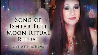 Online Song of Ishtar Full Moon Ritual, live with Athena 🌑✨