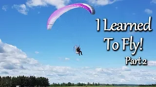 I learned to Fly a Paramotor - Part 2