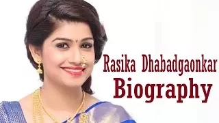 Rasika Sunil Dhabadgaonkar - Biography