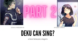 deku can sing - part 2