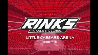 RINKS AROUND THE LEAGUE | Little Caesars Arena