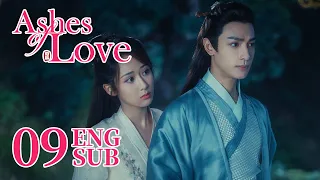 [Ashes of Love] ENG SUB EP09 | Fantasy Romance | KUKAN Drama