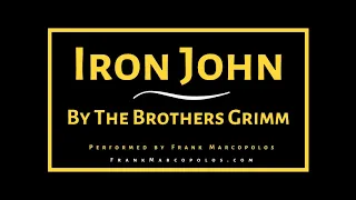 Iron John: A Fairy Tale by the Brothers Grimm (Audiobook)