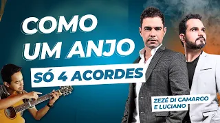 Só 4 Acordes Como Tocar Como Um Anjo Zezé Di Camargo E Luciano Cifra Simplificada Violão