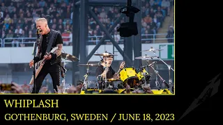Metallica - Whiplash (Gothenburg, Sweden - June 18, 2023) [Multicam by MetLiveHD]