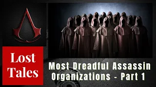 Most Dreadful Assassin Organizations: Part 1