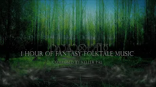 1 Hour of Fantasy Folktale Music by Keller Pál