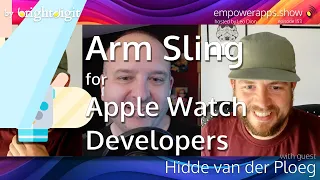 Arm Sling for Apple Watch Developers with Hidde van der Ploeg