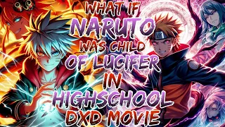 what if naruto was child of lucifer in Highschool dxd movie