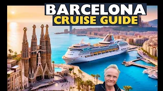 Barcelona Cruise Guide 2024... Port Tips,  Transport, Attractions, Sights and Restaurants!
