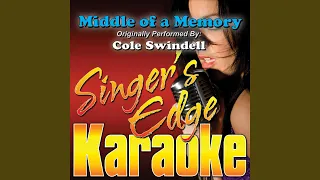 Middle of a Memory (Originally Performed by Cole Swindell) (Karaoke)