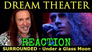 Vocal Coach Reaction To Dream Theater - James Labrie - Surrounded - Under A Glass Moon - Ken Tamplin