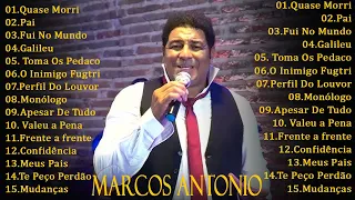 MARCOS ATÔNIO || Quase Morri, Pai , Fui No Mundo,..A S MELHORES MÚSICAS GOSPEL E SÓ LOUVORES 2023