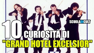 🌟10 CURIOSITÀ di 🎥 "Grand Hotel Excelsior" - ScuolaDiCult