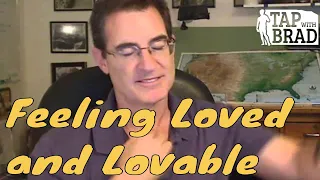 Feeling Loved and Lovable - Tapping with Brad Yates