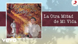 Diomedes Díaz, Ivan Zuleta - La Otra Mitad De Mi Vida (Cover Audio)